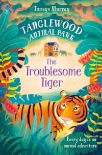 Book Cover for The Troublesome Tiger by Tamsyn Murray