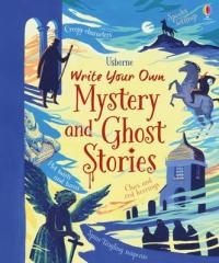 Book Cover for Write Your Own Mystery & Ghost Stories by Louie Stowell, Megan Cullis