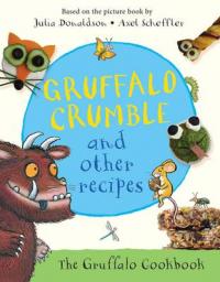 Book Cover for Gruffalo Crumble and Other Recipes by Julia Donaldson