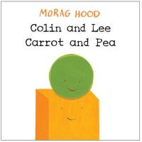 Book Cover for Colin and Lee, Carrot and Pea by Morag Hood