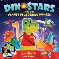 Book Cover for Dinostars and the Planet Plundering Pirates by Ben Mantle