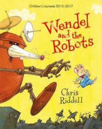 Book Cover for Wendel and the Robots by Chris Riddell