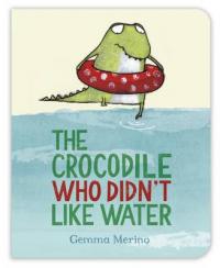 Book Cover for The Crocodile Who Didn't Like Water by Gemma Merino