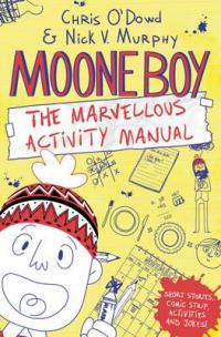 Book Cover for Moone Boy: The Marvellous Activity Manual by Chris O'Dowd, Nick Vincent Murphy