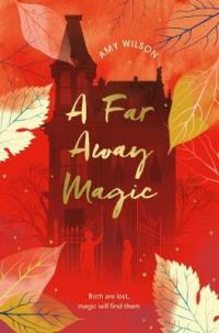 Book Cover for A Far Away Magic by Amy Wilson