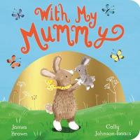 Book Cover for With My Mummy by James Brown