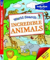 Book Cover for World Search - Incredible Animals [Au/UK] by Lonely Planet