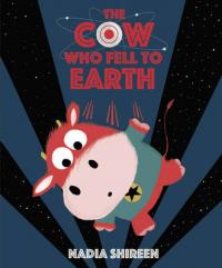 Book Cover for The Cow Who Fell to Earth by Nadia Shireen