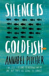 Book Cover for Silence is Goldfish by Annabel Pitcher