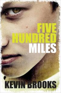 Book Cover for Five Hundred Miles by Kevin Brooks
