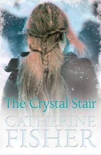 Book Cover for The Crystal Stair by Catherine Fisher