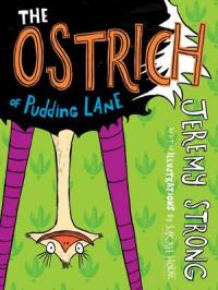 Book Cover for The Ostrich of Pudding Lane by Jeremy Strong