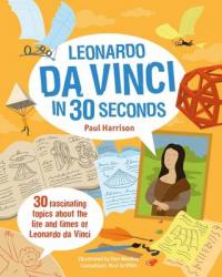 Book Cover for Leonardo Da Vinci in 30 Seconds by Paul Harrison