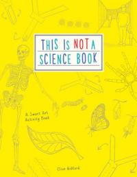 Book Cover for This is Not a Science Book by Clive Gifford