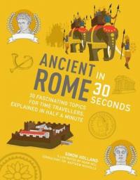 Book Cover for Ancient Rome in 30 Seconds by Simon Holland