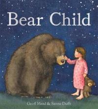 Book Cover for Bear Child by Geoff Mead