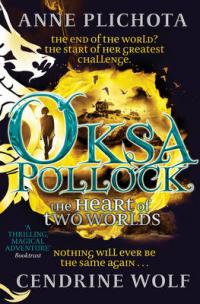 Book Cover for Oksa Pollock: The Heart of Two Worlds by Anne Plichota, Wolf Cendrine, Tom Sanderson
