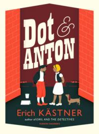 Book Cover for Dot and Anton by Erich Kastner, Nathan Burton