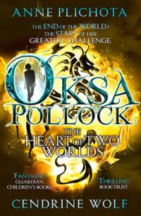 Book Cover for Oksa Pollock: The Heart of Two Worlds by Anne Plichota, Wolf Cendrine, Tom Sanderson