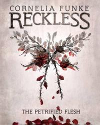 Book Cover for Reckless I: The Petrified Flesh by Cornelia Funke