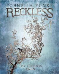 Book Cover for Reckless III: The Golden Yarn by Cornelia Funke