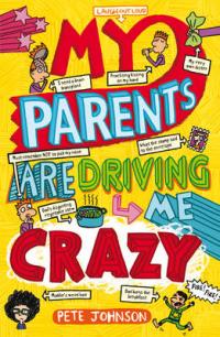 Book Cover for My Parents are Driving Me Crazy by Pete Johnson