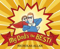 Book Cover for My Dad's the Best by Nicholas Allan