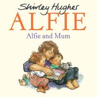 Book Cover for Alfie and Mum by Shirley Hughes