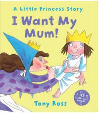 Book Cover for I Want My Mum! by Tony Ross