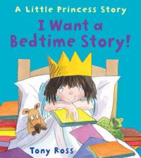 Book Cover for I Want a Bedtime Story by Tony Ross