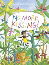 Book Cover for No More Kissing! by Emma Chichester Clark