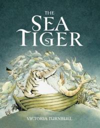 Book Cover for The Sea Tiger by Victoria Turnbull