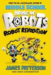 Book Cover for House of Robots: Robot Revolution by James Patterson