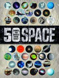 Book Cover for 50 Things You Should Know About Space by Raman Prinja