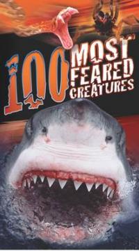 Book Cover for 100 Most Feared Creatures by Anna Claybourne