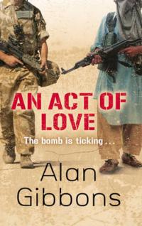 Book Cover for An Act of Love by Alan Gibbons