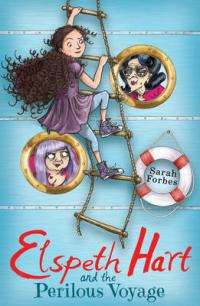 Book Cover for Elspeth Hart and the Perilous Voyage by Sarah Forbes