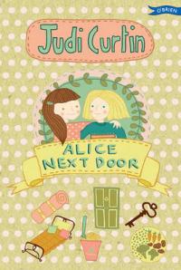 Book Cover for Alice Next Door by Judi Curtin