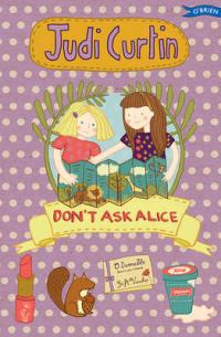 Book Cover for Don't Ask Alice by Judi Curtin, Nicola Colton