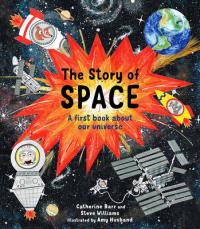 Book Cover for The Story of Space by Catherine Barr, Steve Williams