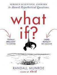 Book Cover for What If Serious Scientific Answers to Absurd Hypothetical Questions by Randall Munroe