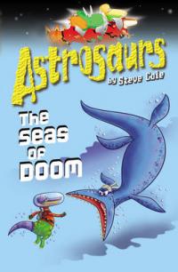 Book Cover for Astrosaurs The Seas of Doom by Steve Cole