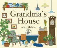 Book Cover for Grandma's House by Alice Melvin