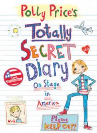 Book Cover for Polly Price's Totally Secret Diary: On Stage in America by Dee Shulman