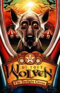 Book Cover for Wolven The Twilight Circus by Di Toft