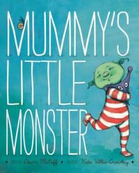 Book Cover for Mummy's Little Monster by Dawn McNiff