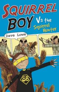 Book Cover for Squirrel Boy vs. the Squirrel Hunter by Dave Lowe