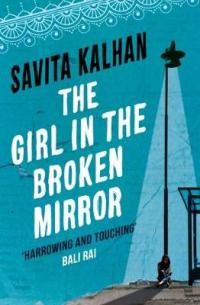 Book Cover for The Girl in the Broken Mirror by Savita Kalhan