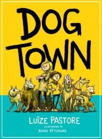 Book Cover for Dog Town by Luize Pastore