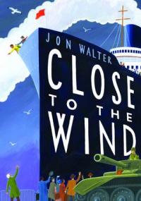 Book Cover for Close to the Wind by Jon Walter